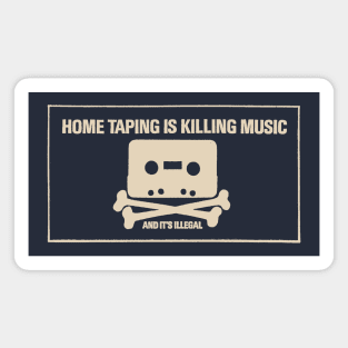 Home Taping Is Killing Music Magnet